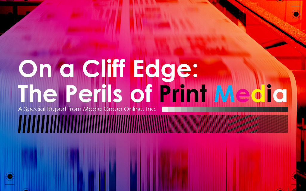 ON A CLIFF EDGE: THE PERILS OF PRINT MEDIA