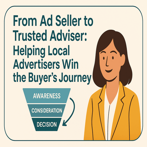 From Ad Seller to Trusted Adviser: Helping Local Advertisers Win the Buyer’s Journey
