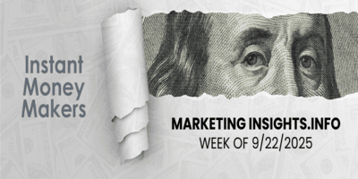 Instant Money Makers Week of 9/22/2025